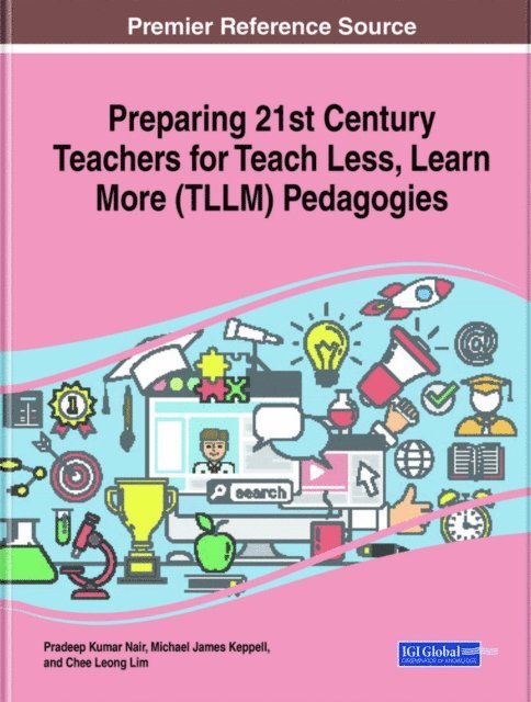 Chee Leong, Michael James, Pradeep - Preparing 21st Century Teachers for Teach Less, Learn More (TLLM) Pedagogies, E-bok