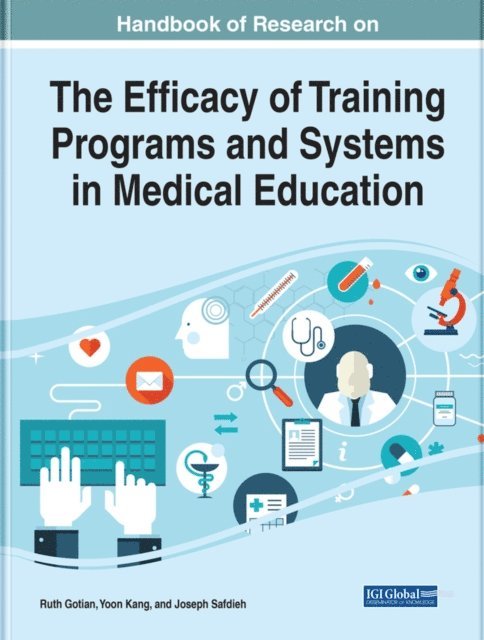 Joseph, Yoon, Ruth - Handbook of Research on the Efficacy of Training Programs and Systems in Medical Education, E-bok