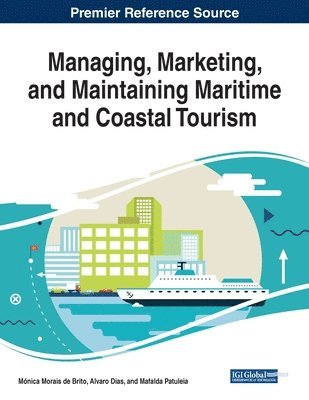 Mónica Morais de Brito, Alvaro Dias, Mafalda Patuleia - Managing, Marketing, and Maintaining Maritime and Coastal Tourism, Häftad