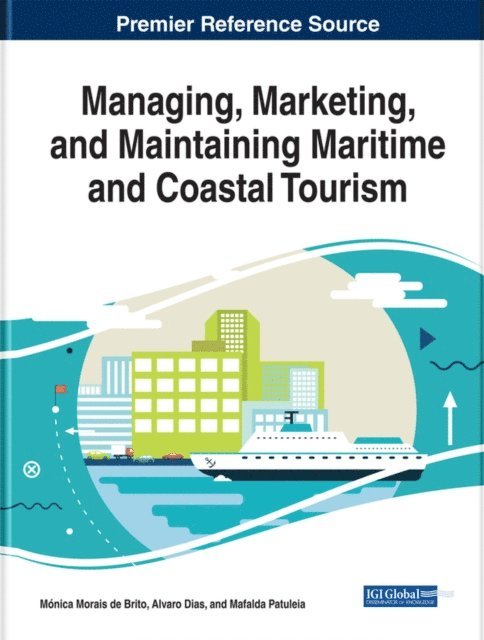 Mafalda Patuleia, Alvaro Dias, Monica Morais de Brito - Managing, Marketing, and Maintaining Maritime and Coastal Tourism, E-bok