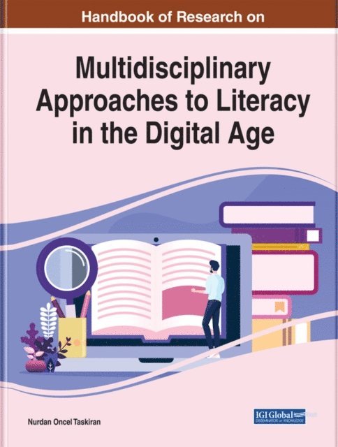 Nurdan Oncel - Handbook of Research on Multidisciplinary Approaches to Literacy in the Digital Age, E-bok