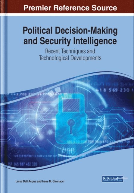 Irene M. Gironacci, Luisa Dall'Acqua - Political Decision-Making and Security Intelligence: Recent Techniques and Technological Developments, E-bok