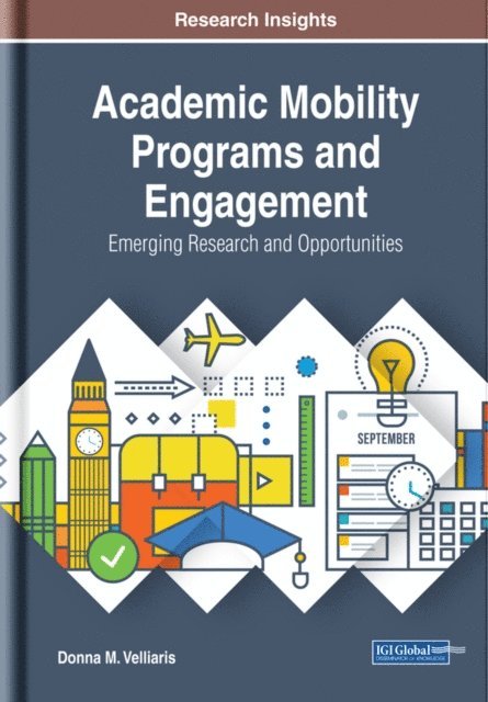 Donna M - Academic Mobility Programs and Engagement: Emerging Research and Opportunities, E-bok