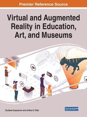 Giuliana Guazzaroni, Anitha S. Pillai - Virtual and Augmented Reality in Education, Art, and Museums, Inbunden