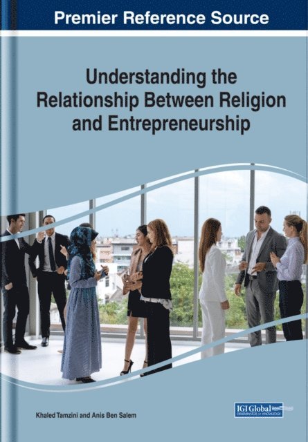 Anis Ben, Khaled - Understanding the Relationship Between Religion and Entrepreneurship, E-bok