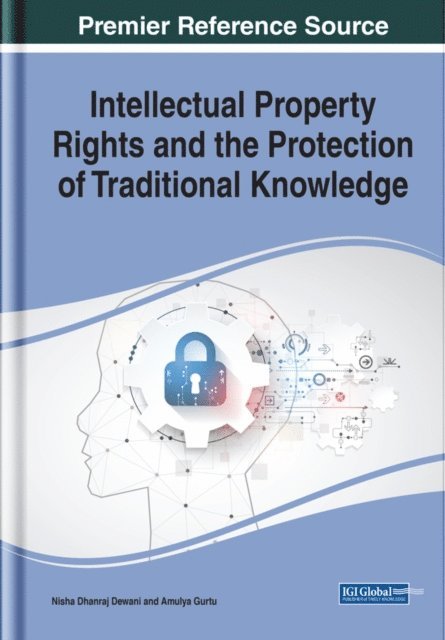 Amulya Gurtu, Nisha Dhanraj Dewani - Intellectual Property Rights and the Protection of Traditional Knowledge, E-bok. Tillgänglighet: Lägg i varukorg