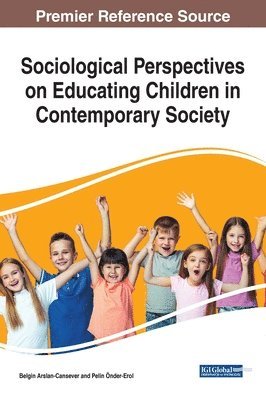 Belgin Arslan-Cansever, Pelin Önder-Erol - Sociological Perspectives on Educating Children in Contemporary Society, Inbunden. Tillgänglighet: Lägg i varukorg