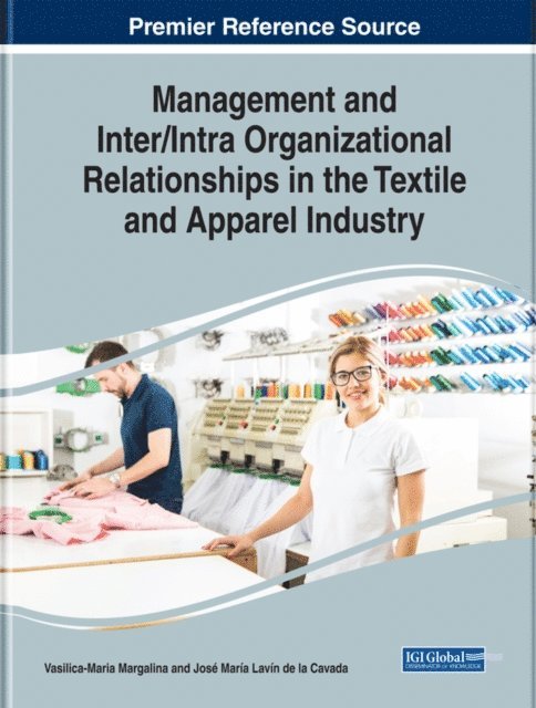 Jose M., Vasilica-Maria - Management and Inter/Intra Organizational Relationships in the Textile and Apparel Industry, E-bok