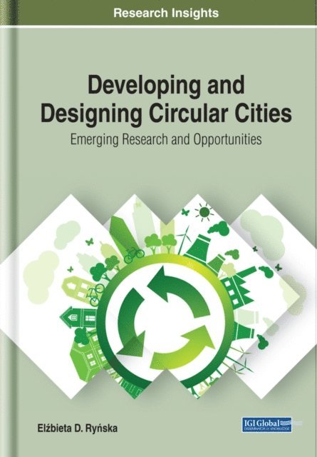 Elzbieta - Developing and Designing Circular Cities: Emerging Research and Opportunities, E-bok