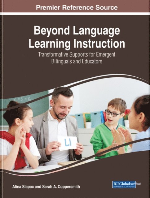 Sarah A., Alina - Beyond Language Learning Instruction: Transformative Supports for Emergent Bilinguals and Educators, E-bok
