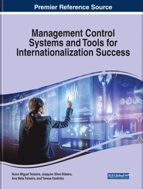 Teresa, Ana Bela, Joaquim Silva, Nuno Miguel - Management Control Systems and Tools for Internationalization Success, E-bok