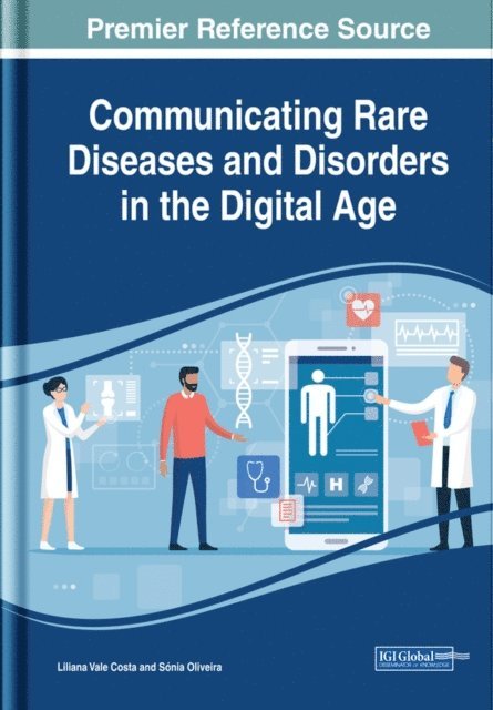 Sonia Oliveira, Liliana Vale Costa - Communicating Rare Diseases and Disorders in the Digital Age, E-bok