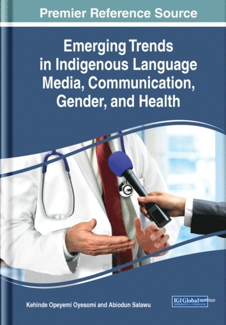 Abiodun Salawu, Kehinde Opeyemi Oyesomi - Emerging Trends in Indigenous Language Media, Communication, Gender, and Health, E-bok