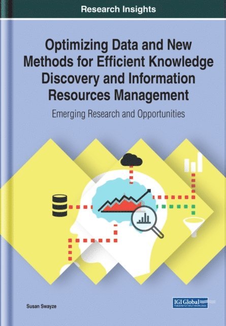 Susan - Optimizing Data and New Methods for Efficient Knowledge Discovery and Information Resources Management: Emerging Research and Opportunities, E-bok