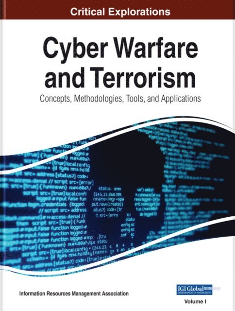 Information Resources - Cyber Warfare and Terrorism: Concepts, Methodologies, Tools, and Applications, E-bok