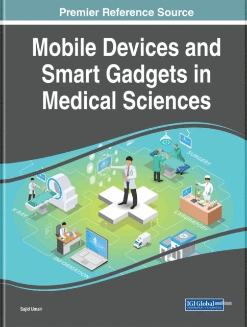 Sajid - Mobile Devices and Smart Gadgets in Medical Sciences, E-bok