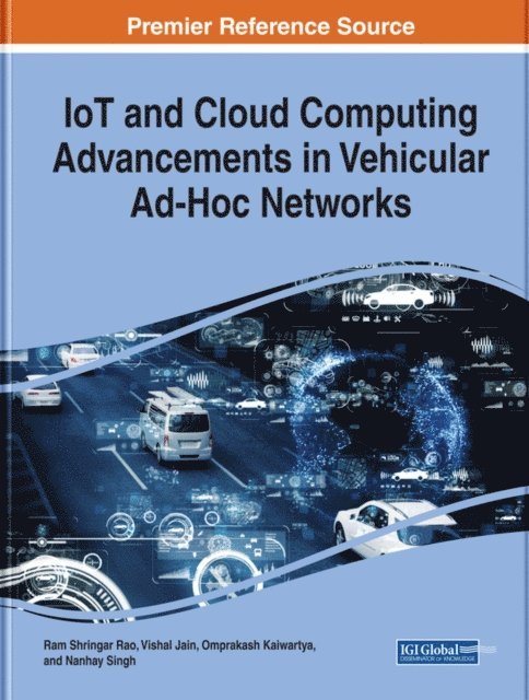 Nanhay, Omprakash, Vishal, Ram Shringar - IoT and Cloud Computing Advancements in Vehicular Ad-Hoc Networks, E-bok