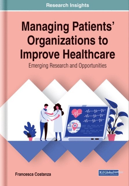 Francesca - Managing Patients' Organizations to Improve Healthcare: Emerging Research and Opportunities, E-bok