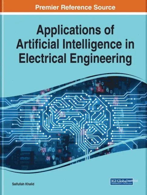 Saifullah Khalid - Applications of Artificial Intelligence in Electrical Engineering, E-bok. Tillgänglighet: Lägg i varukorg