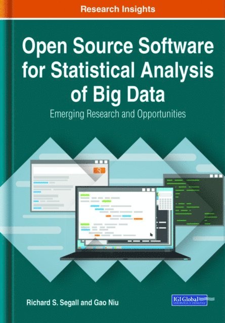 Gao, Richard S. - Open Source Software for Statistical Analysis of Big Data: Emerging Research and Opportunities, E-bok