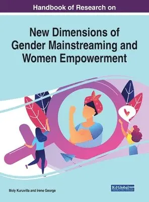 Moly Kuruvilla, Irene George - Handbook of Research on New Dimensions of Gender Mainstreaming and Women Empowerment, Inbunden. Tillgänglighet: Lägg i varukorg