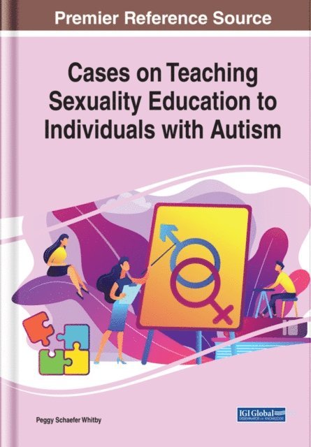 Peggy Schaefer - Cases on Teaching Sexuality Education to Individuals With Autism, E-bok