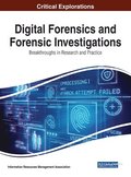 Digital Forensics and Forensic Investigations: Breakthroughs in Research and Practice