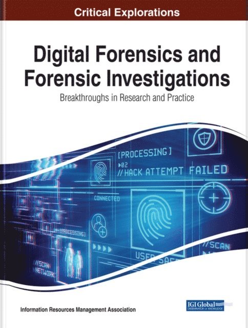 Information Resources - Digital Forensics and Forensic Investigations: Breakthroughs in Research and Practice, E-bok