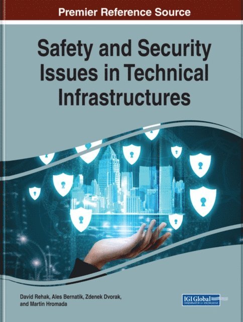 Martin Hromada, Zdenek Dvorak, Ales Bernatik, David Rehak - Safety and Security Issues in Technical Infrastructures, E-bok. Tillgänglighet: Lägg i varukorg
