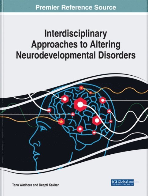 Deepti, Tanu - Interdisciplinary Approaches to Altering Neurodevelopmental Disorders, E-bok