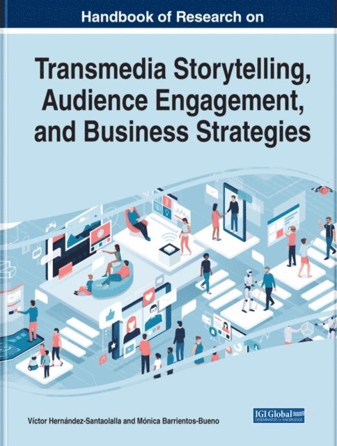 Monica, Victor - Handbook of Research on Transmedia Storytelling, Audience Engagement, and Business Strategies, E-bok