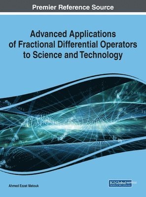 Ahmed Ezzat Matouk - Advanced Applications of Fractional Differential Operators to Science and Technology, Inbunden