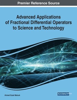 Ahmed Ezzat Matouk - Advanced Applications of Fractional Differential Operators to Science and Technology, Häftad