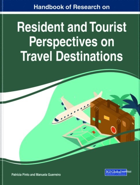 Manuela Guerreiro, Patricia Pinto - Handbook of Research on Resident and Tourist Perspectives on Travel Destinations, E-bok