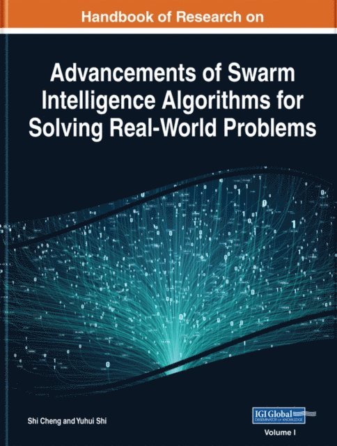 Yuhui Shi, Shi Cheng - Handbook of Research on Advancements of Swarm Intelligence Algorithms for Solving Real-World Problems, E-bok