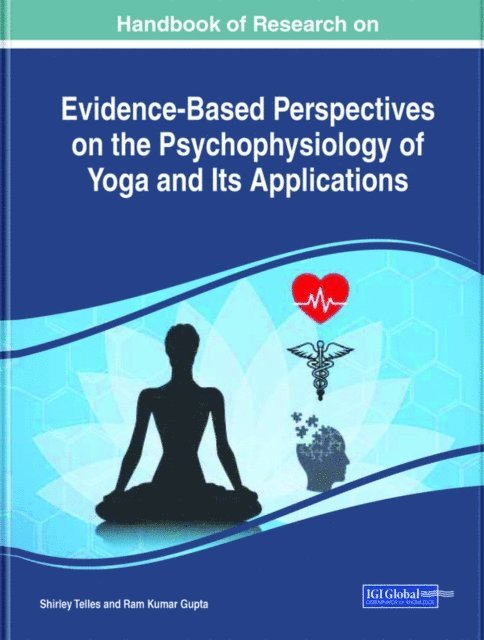 Ram Kumar, Shirley - Handbook of Research on Evidence-Based Perspectives on the Psychophysiology of Yoga and Its Applications, E-bok