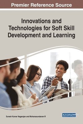 Suresh Kumar Nagarajan, Mohanasundaram R. - Innovations and Technologies for Soft Skill Development and Learning, Inbunden