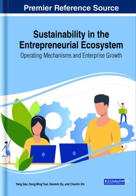 Chunlin, Xiaomin, Sang-Bing, Yang - Sustainability in the Entrepreneurial Ecosystem: Operating Mechanisms and Enterprise Growth, E-bok