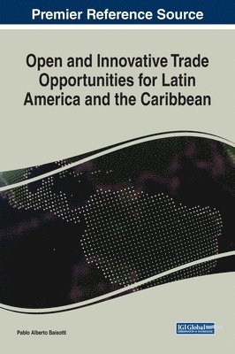 Pablo Alberto Baisotti, Pablo Alberto Baisotti - Open and Innovative Trade Opportunities for Latin America and the Caribbean, Inbunden