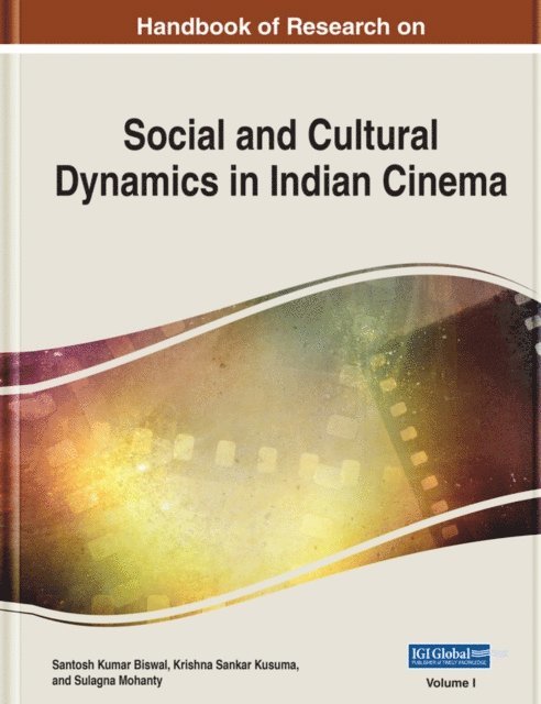 Sulagna, Krishna Sankar, Santosh Kumar - Handbook of Research on Social and Cultural Dynamics in Indian Cinema, E-bok