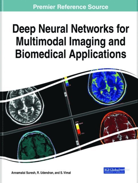 S., R., Annamalai - Deep Neural Networks for Multimodal Imaging and Biomedical Applications, E-bok