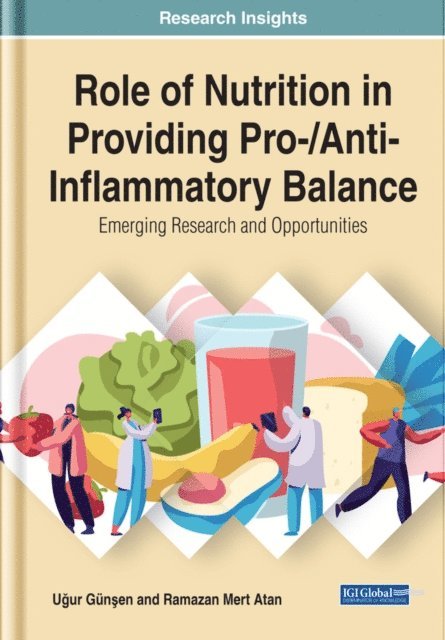 Ramazan Mert Atan, Ugur Gunsen - Role of Nutrition in Providing Pro-/Anti-Inflammatory Balance: Emerging Research and Opportunities, E-bok