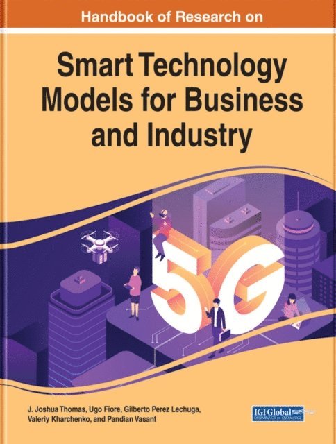 Pandian Vasant, Valeriy Kharchenko, Gilberto Perez Lechuga, Ugo Fiore, J. Joshua Thomas - Handbook of Research on Smart Technology Models for Business and Industry, E-bok