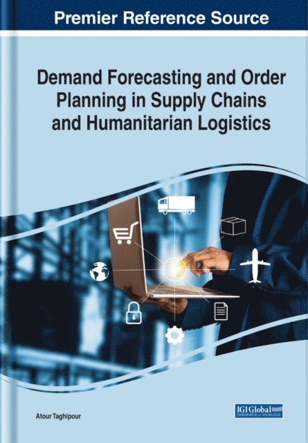 Atour - Demand Forecasting and Order Planning in Supply Chains and Humanitarian Logistics, E-bok