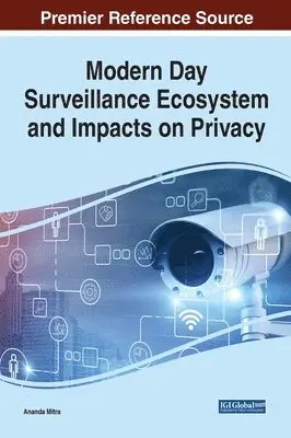Ananda Mitra - Modern Day Surveillance Ecosystem and Impacts on Privacy, Inbunden. Tillgänglighet: Lägg i varukorg