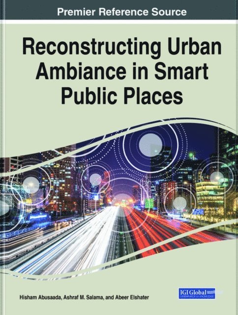 Abeer, Ashraf M., Hisham - Reconstructing Urban Ambiance in Smart Public Places, E-bok