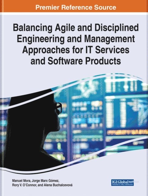 Alena, Rory V., Jorge Marx, Manuel - Balancing Agile and Disciplined Engineering and Management Approaches for IT Services and Software Products, E-bok