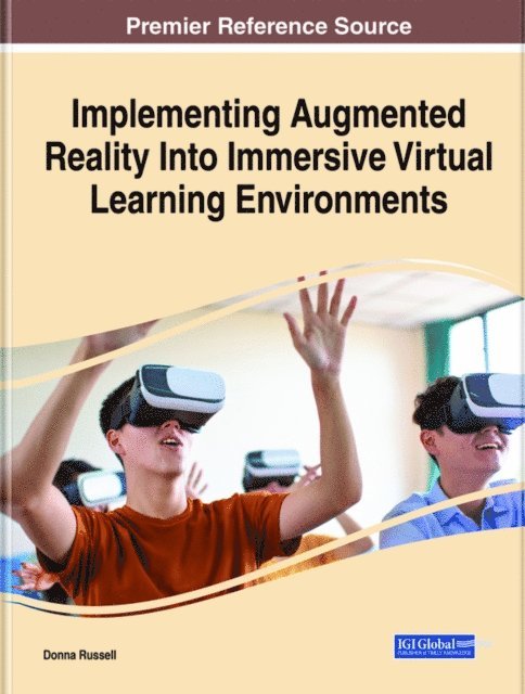 Donna Russell - Implementing Augmented Reality Into Immersive Virtual Learning Environments, E-bok