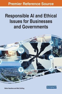 Bistra Vassileva, Moti Zwilling - Responsible AI and Ethical Issues for Businesses and Governments, Inbunden