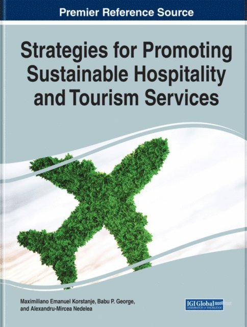 Alexandru-Mircea Nedelea, Babu George, Maximiliano Emanuel Korstanje - Strategies for Promoting Sustainable Hospitality and Tourism Services, E-bok